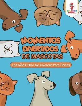 Momentos Divertidos De Mascotas