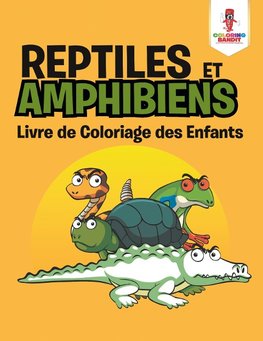 Reptiles et Amphibiens