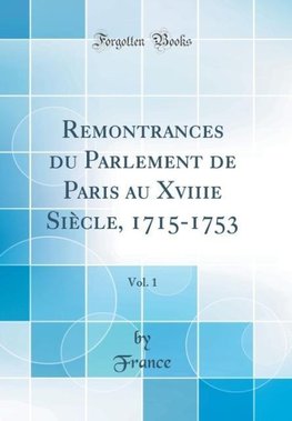 France, F: Remontrances du Parlement de Paris au Xviiie Sièc