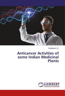 Anticancer Activities of some Indian Medicinal Plants