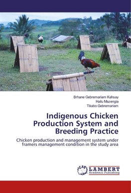 Indigenous Chicken Production System and Breeding Practice