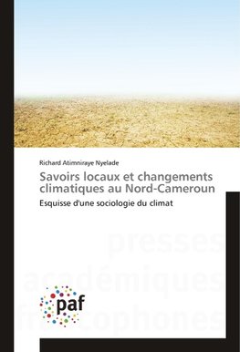 Savoirs locaux et changements climatiques au Nord-Cameroun