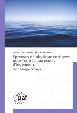 Épreuves de physique corrigées pour l'entrée aux écoles d'ingénieurs