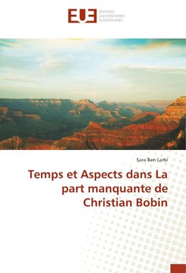 Temps et Aspects dans La part manquante de Christian Bobin