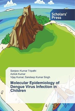 Molecular Epidemiology of Dengue Virus Infection in Children