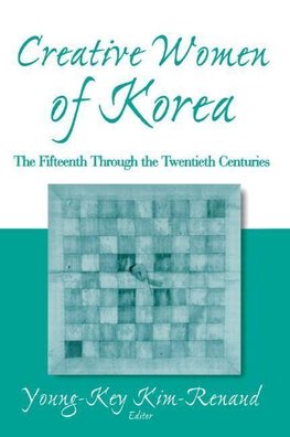 Kim-Renaud, Y: Creative Women of Korea: The Fifteenth Throug