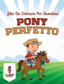 Pony Perfetto