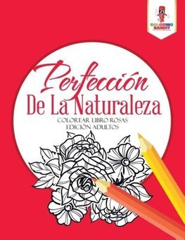 Perfección De La Naturaleza