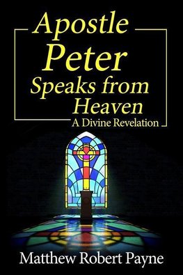 Apostle Peter Speaks from Heaven