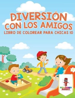 Diversión Con Los Amigos