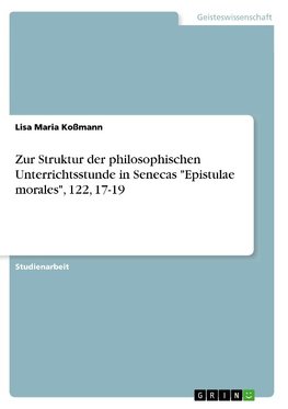 Zur Struktur der philosophischen Unterrichtsstunde in Senecas "Epistulae morales", 122, 17-19