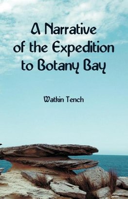 A Narrative of the Expedition to Botany Bay