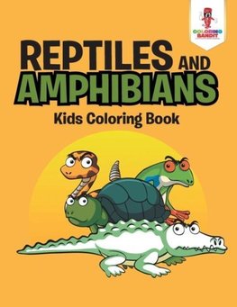 Reptiles and Amphibians