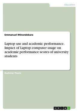 Laptop use and academic performance. Impact of Laptop computer usage on academic performance scores of university students