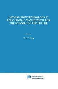 Information Technology in Educational Management for the Schools of the Future