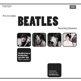 The Complete Beatles Recording Sessions: The Official Story of the Abbey Road Years 1962-1970