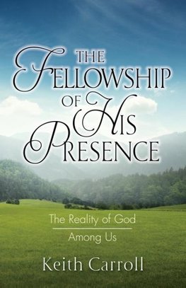 The Fellowship of His Presence