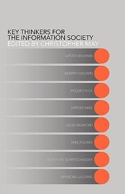 May, C: Key Thinkers for the Information Society