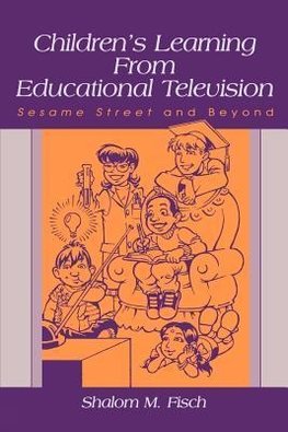 Fisch, S: Children's Learning From Educational Television