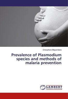 Prevalence of Plasmodium species and methods of malaria prevention