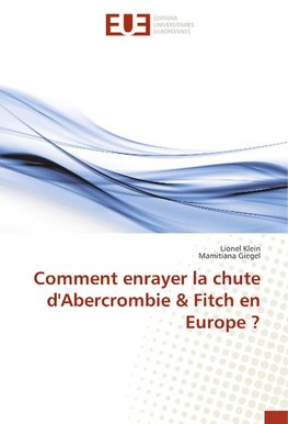 Comment enrayer la chute d'Abercrombie & Fitch en Europe ?