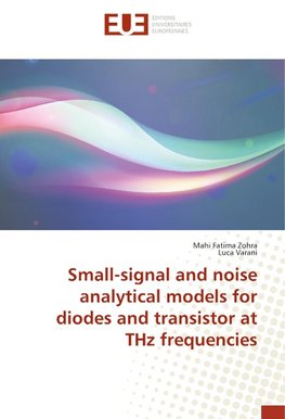 Small-signal and noise analytical models for diodes and transistor at THz frequencies