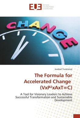 The Formula for Accelerated Change (VxP²xAxT=C)