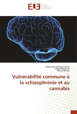 Vulnérabilité commune à la schizophrénie et au cannabis