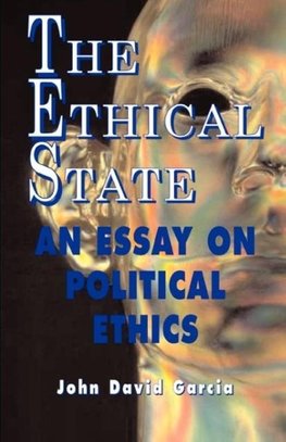 The Ethical State - An Essay On Political Ethics