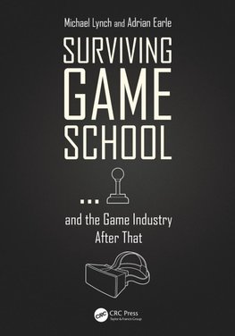 Surviving Game School...and the Game Industry After That