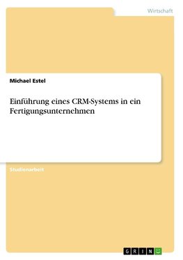 Einführung eines CRM-Systems in ein Fertigungsunternehmen