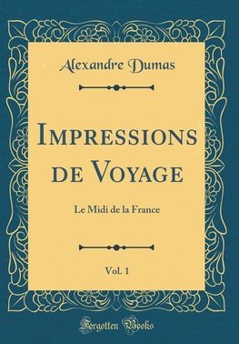 Dumas, A: Impressions de Voyage, Vol. 1