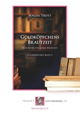 Goldköpfchens Brautzeit