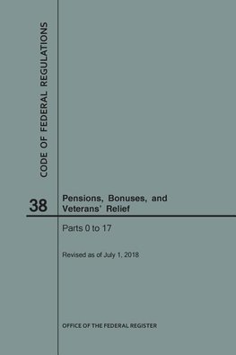 Code of Federal Regulations Title 38, Pensions, Bonuses and Veterans' Relief, Parts 0-17, 2018