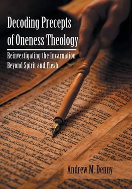 Decoding Precepts of Oneness Theology