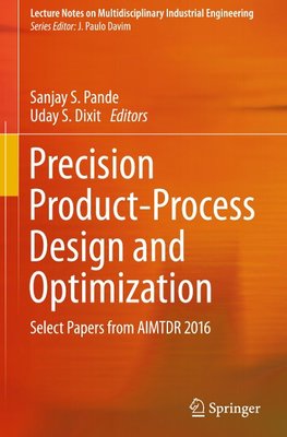 Precision Product-Process Design and Optimization