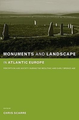 Scarre, C: Monuments and Landscape in Atlantic Europe