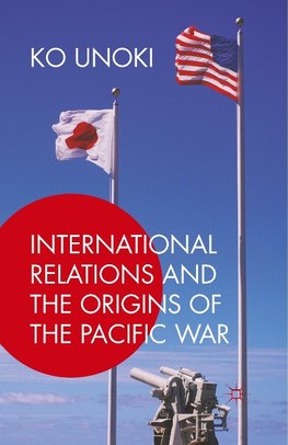 International Relations and the Origins of the Pacific War