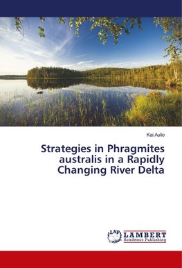 Strategies in Phragmites australis in a Rapidly Changing River Delta