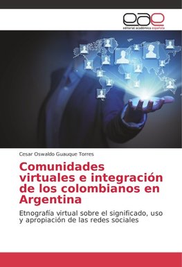 Comunidades virtuales e integración de los colombianos en Argentina