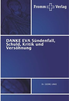 DANKE EVA Sündenfall, Schuld, Kritik und Versöhnung