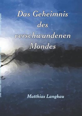 Das Geheimnis des verschwundenen Mondes