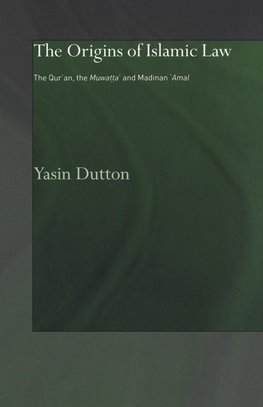 Dutton, Y: Origins of Islamic Law