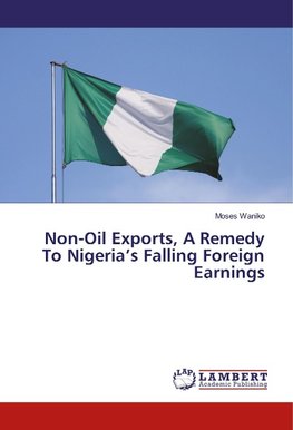 Non-Oil Exports, A Remedy To Nigeria's Falling Foreign Earnings