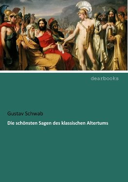 Die schönsten Sagen des klassischen Altertums