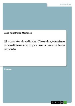 El contrato de edición. Cláusulas, términos y condiciones de importancia para un buen acuerdo