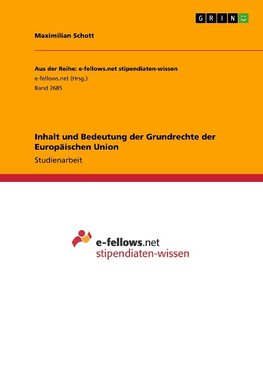 Inhalt und Bedeutung der Grundrechte der Europäischen Union