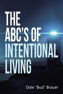 The ABC'S Of Intentional Living