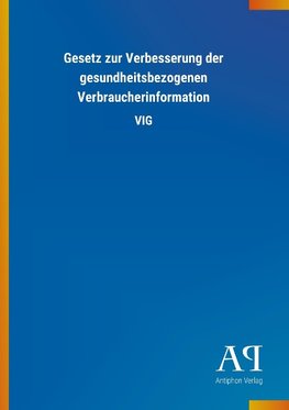 Gesetz zur Verbesserung der gesundheitsbezogenen Verbraucherinformation