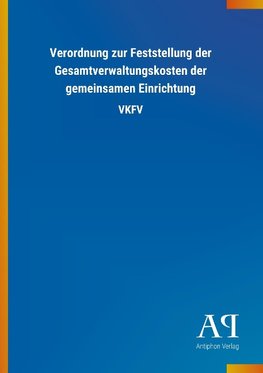 Verordnung zur Feststellung der Gesamtverwaltungskosten der gemeinsamen Einrichtung